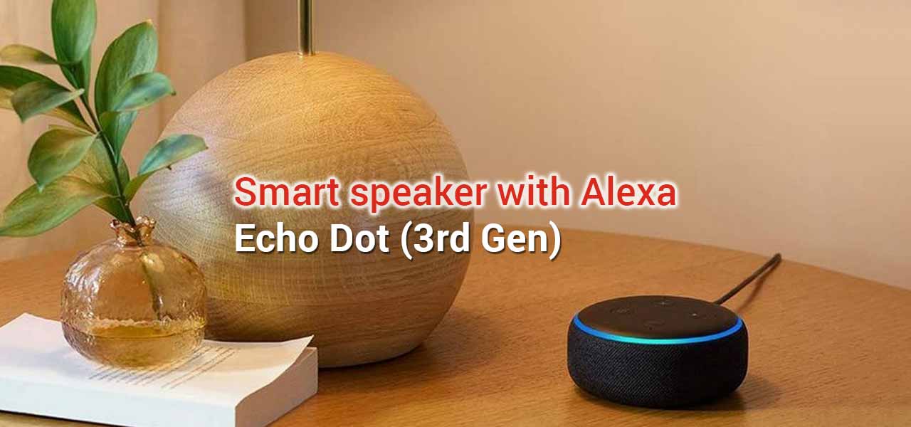 the most awaited 3rd generation echo dot review