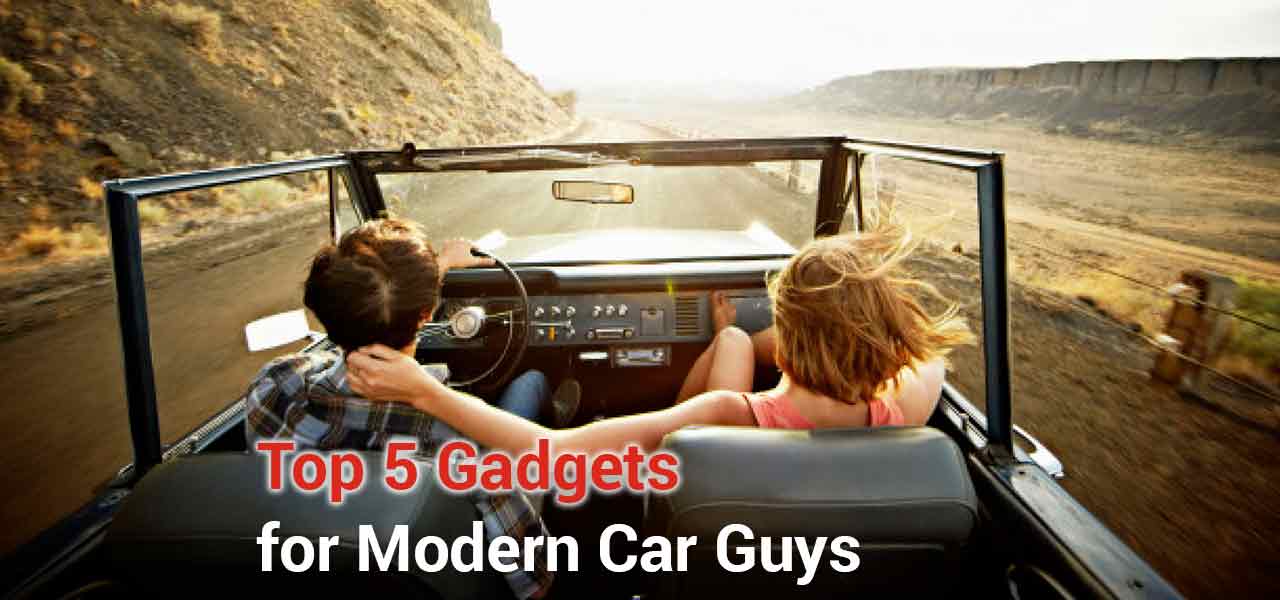 top 5 gadgets for modern car guys