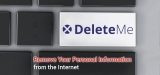 Use DeleteMe for Online Privacy (and Other Safety Tips)