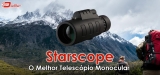 O Starscope Monocular: O Melhor Telescópio Do Mercado?