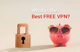 Top Free VPN – get the best without having to pay a dime