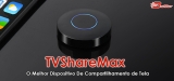 Análise do TVShareMax: Você Pode Ter Uma Smart TV Fácil E Barata